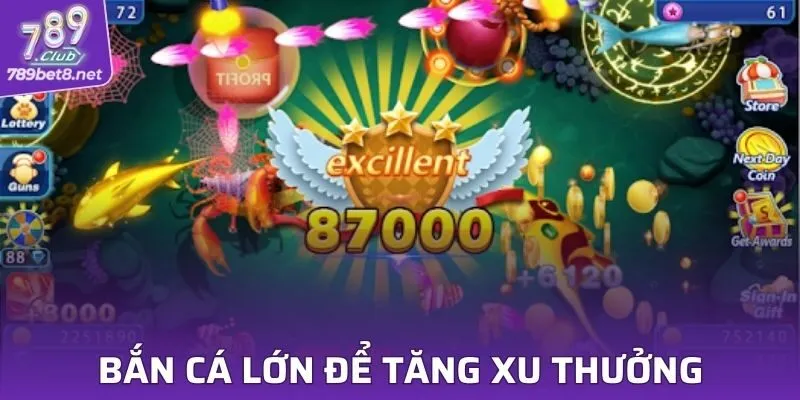 Nhắm bắn vào cá lớn để tăng xu thưởng nhanh chóng