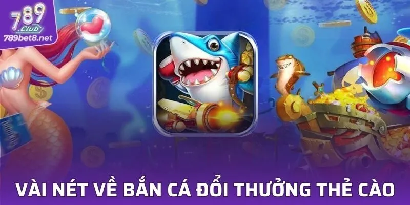 Vài nét về tựa game bắn cá đổi thưởng tại 789CLUB