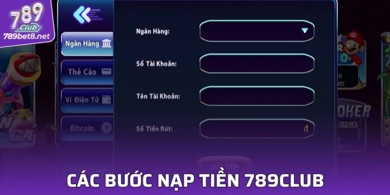 Các bước nạp tiền vào tài khoản 789CLUB