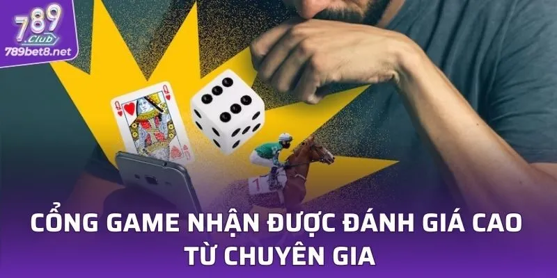 Cổng game nhận được đánh giá cao từ chuyên gia