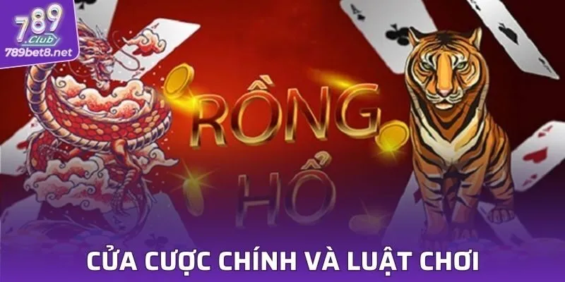 Cửa cược chính và luật chơi của trò rồng hổ