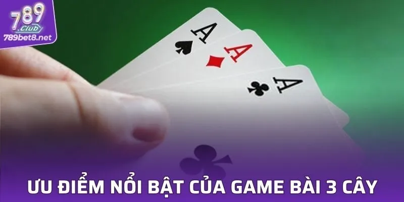 Ưu điểm nổi bật của game bài 3 cây trực tuyến tại 789CLUB