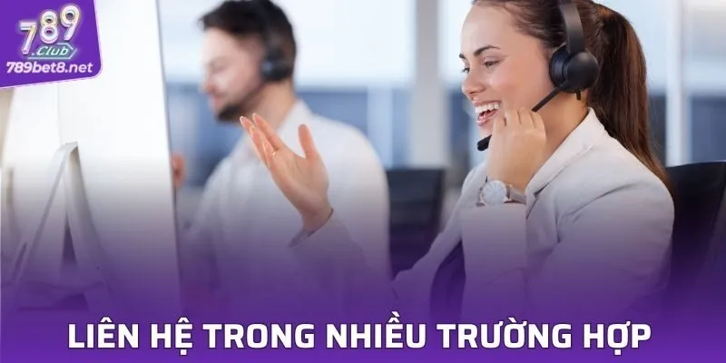 Liên hệ 789CLUB trong nhiều trường hợp