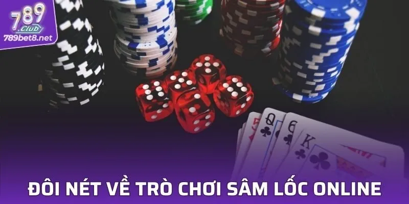 Đôi nét về trò chơi Sâm Lốc trực tuyến 789CLUB