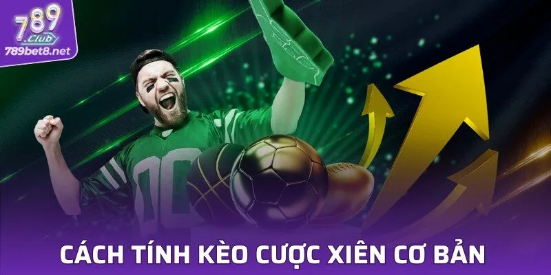 Cách tính kèo cược xiên cơ bản