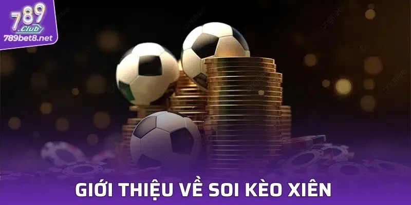 Giới thiệu về soi kèo xiên