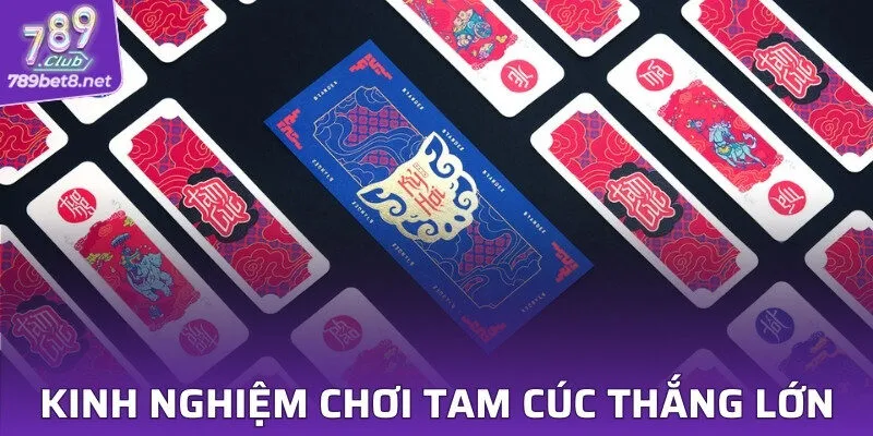 Kinh nghiệm chơi Tam cúc thắng lớn