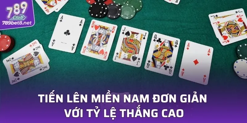 Tiến lên miền Nam đơn giản với tỷ lệ thắng cao