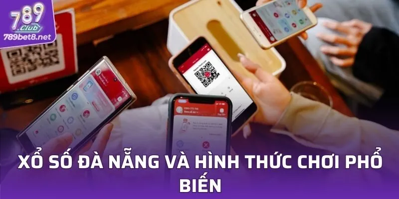 Xổ số Đà Nẵng và một số hình thức chơi phổ biến